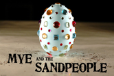 MYE AND THE SANDPEOPLE